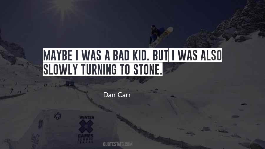 Dan Carr Quotes #1262268