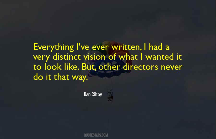 Dan Gilroy Quotes #862237