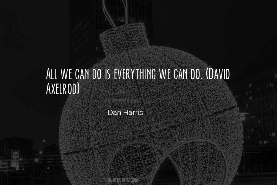 Dan Harris Quotes #429553