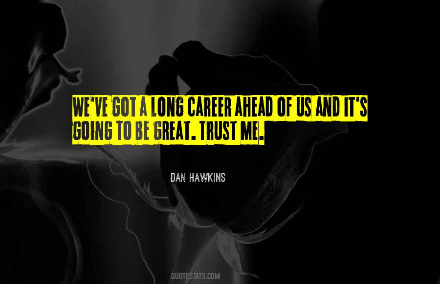 Dan Hawkins Quotes #1226203