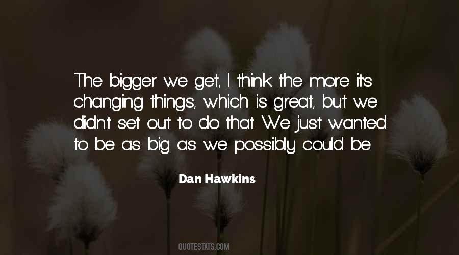 Dan Hawkins Quotes #1839490