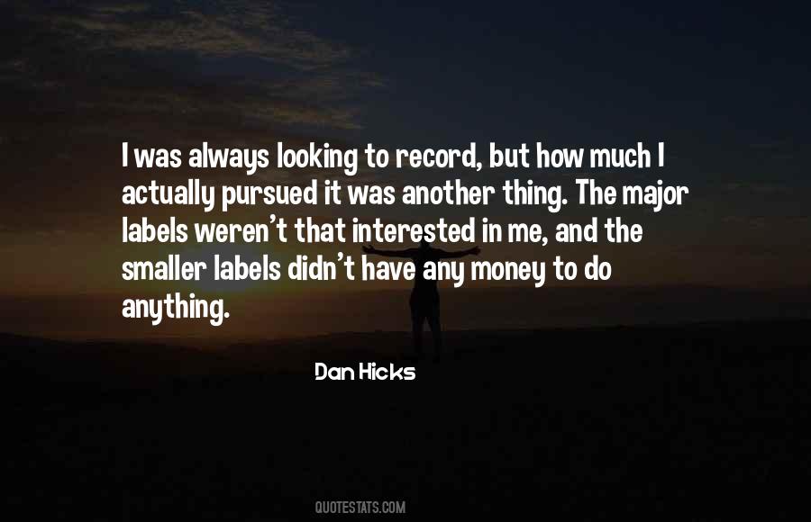 Dan Hicks Quotes #1306074