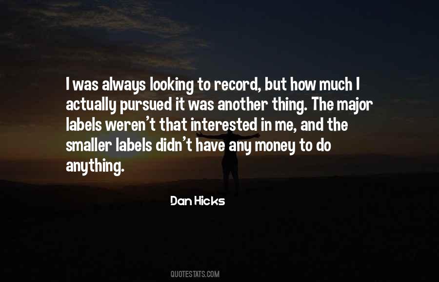 Dan Hicks Quotes #1306074