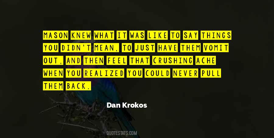 Dan Krokos Quotes #908251