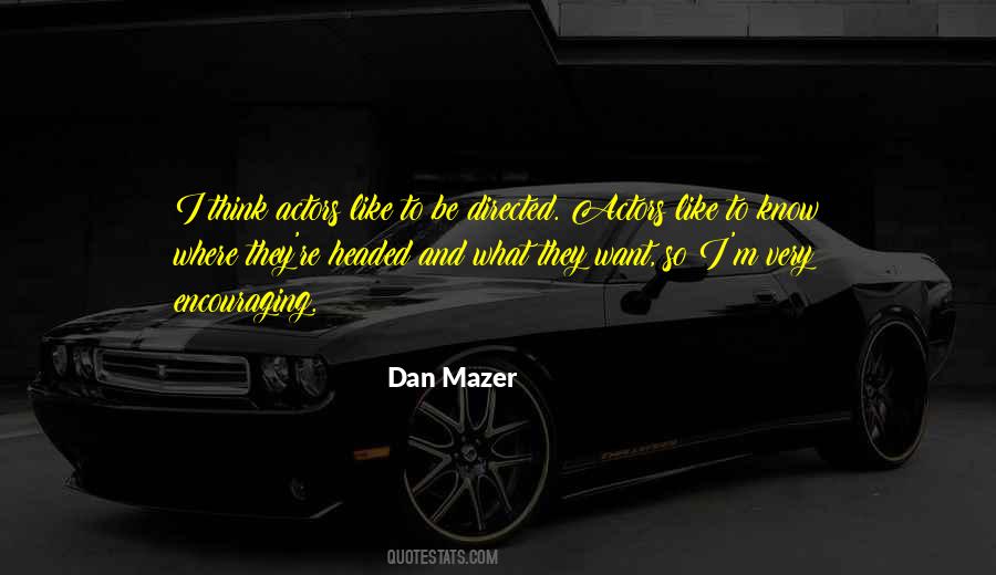 Dan Mazer Quotes #1723329