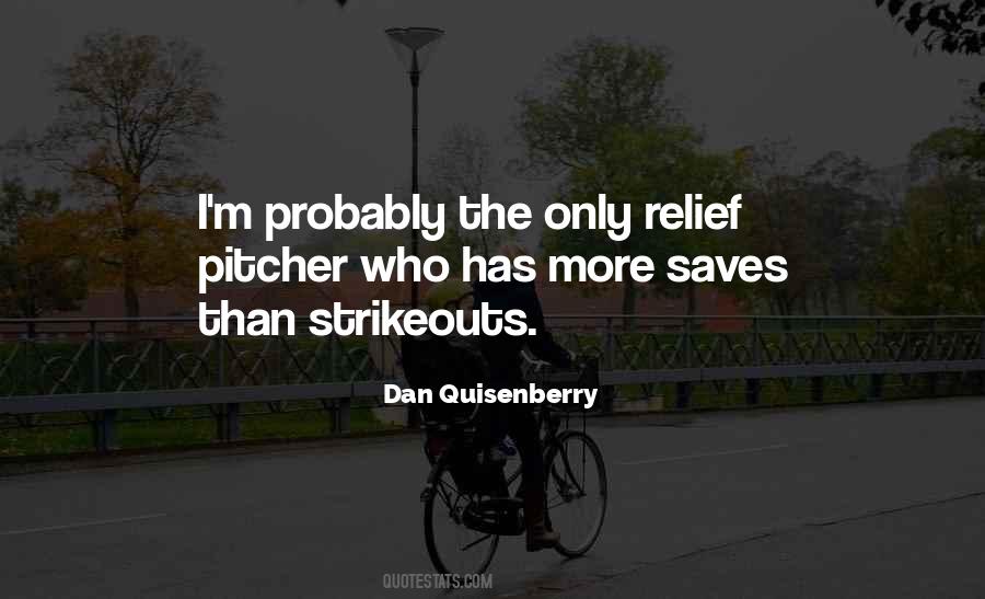Dan Quisenberry Quotes #1057977