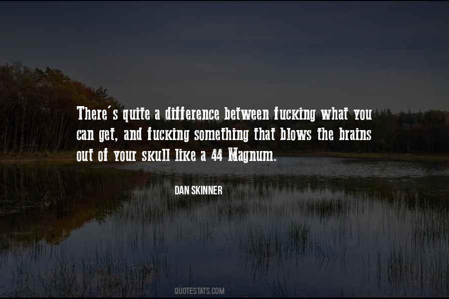 Dan Skinner Quotes #1152883