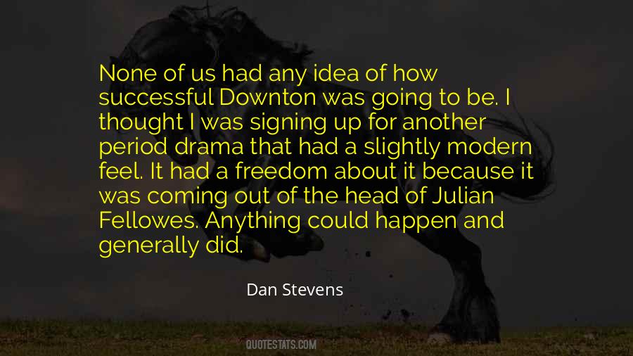 Dan Stevens Quotes #775883