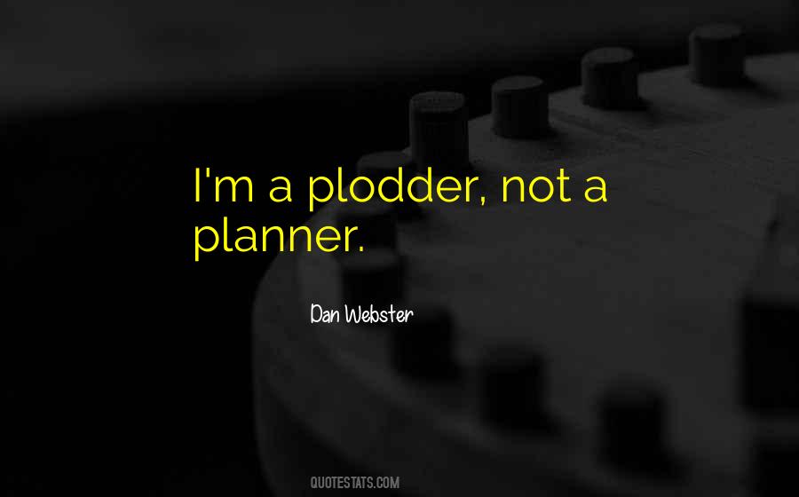 Dan Webster Quotes #1143839