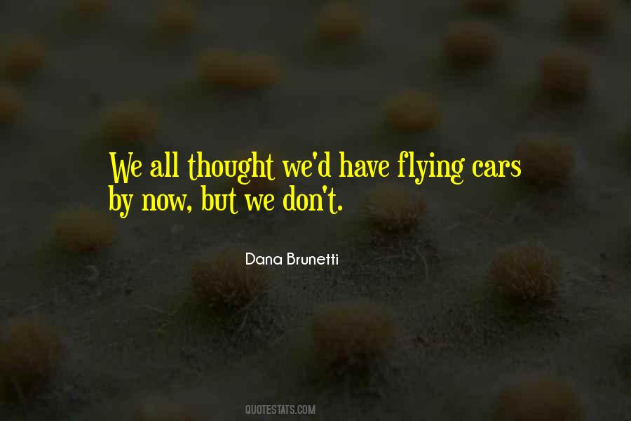 Dana Brunetti Quotes #1320482