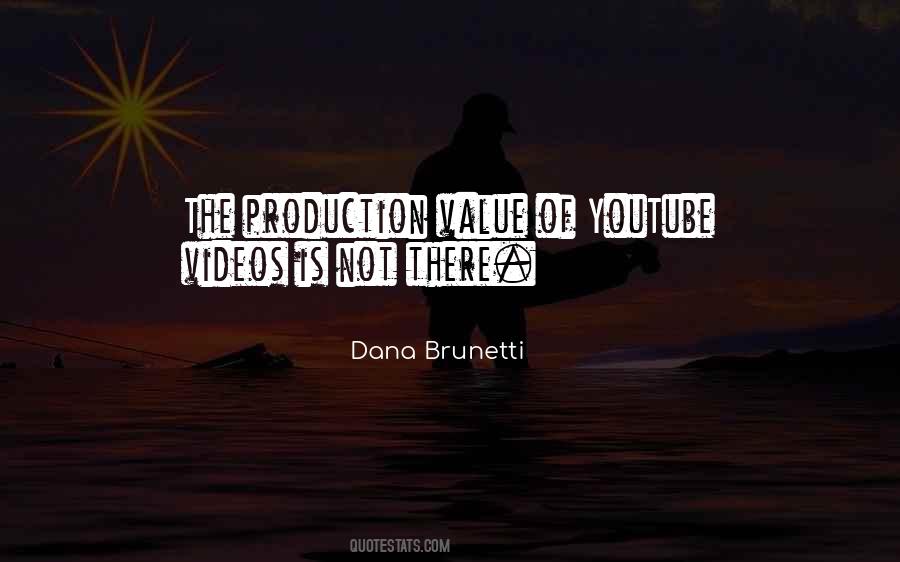 Dana Brunetti Quotes #1442645