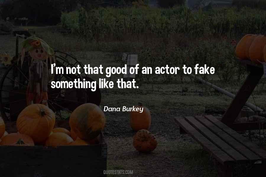 Dana Burkey Quotes #376475