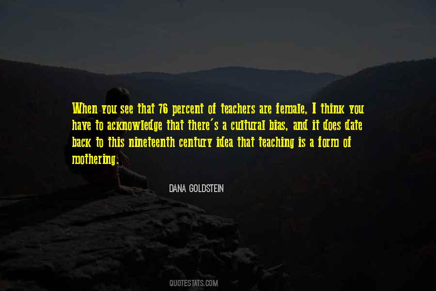 Dana Goldstein Quotes #1447937