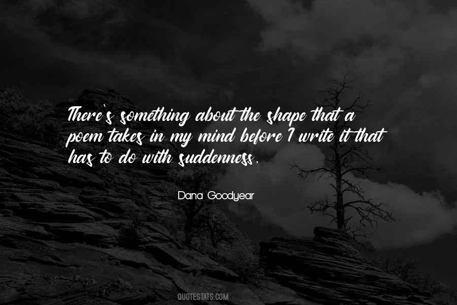 Dana Goodyear Quotes #677645