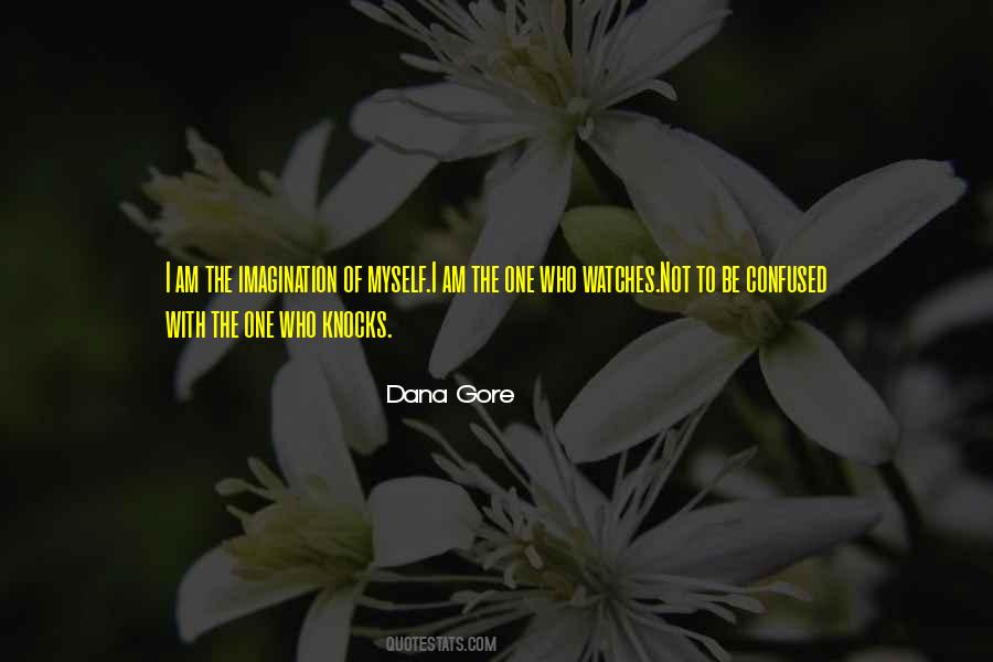 Dana Gore Quotes #1673843