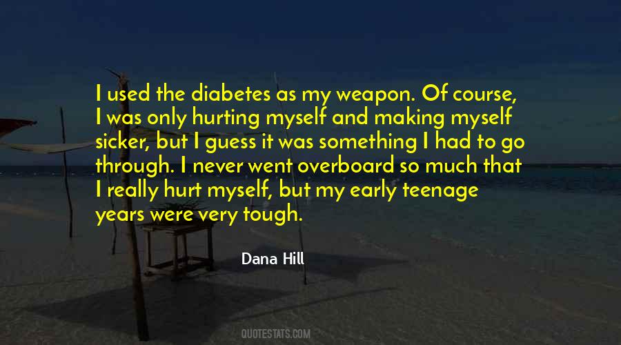 Dana Hill Quotes #1236533