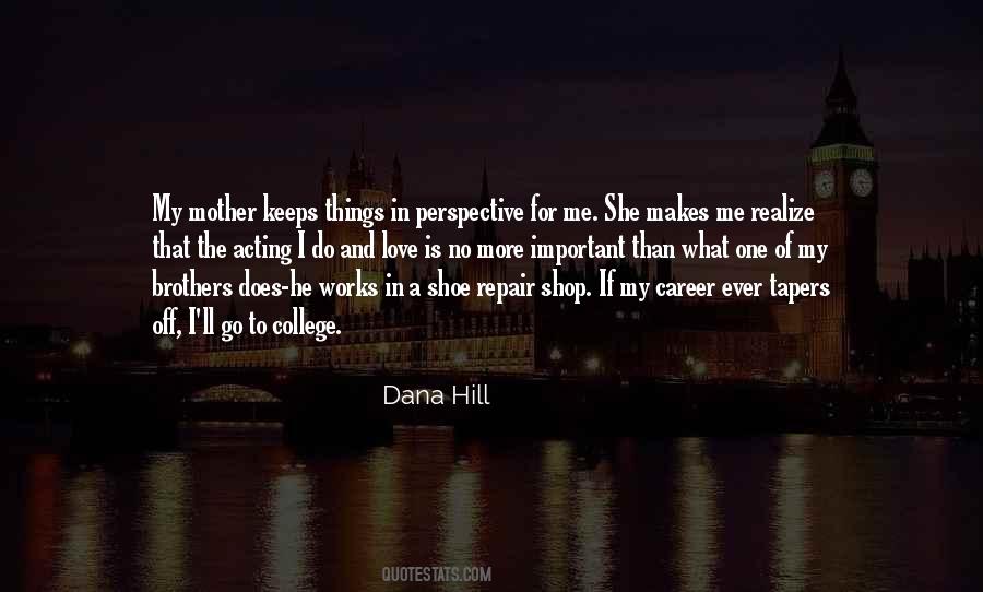 Dana Hill Quotes #460182