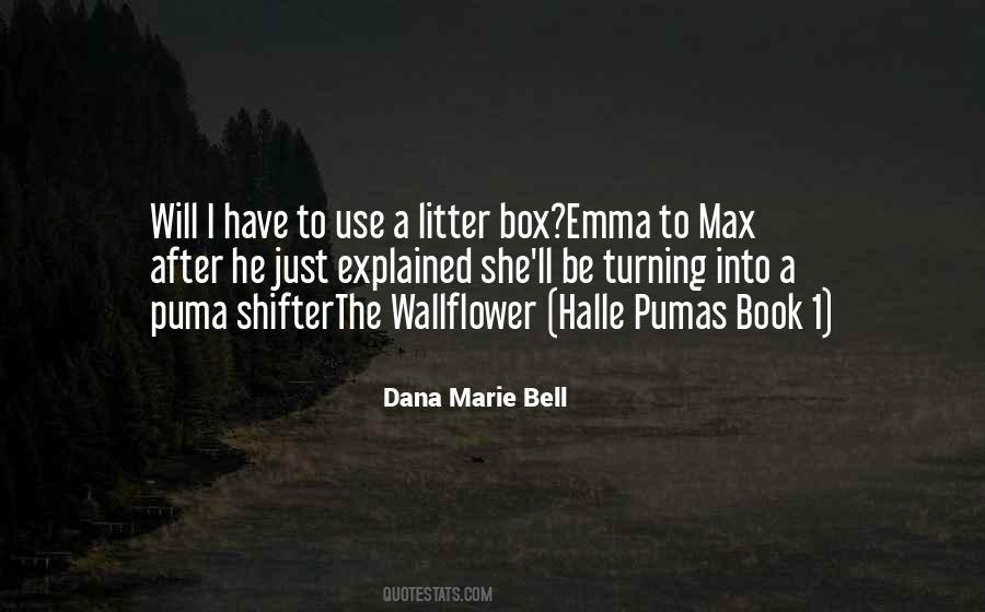 Dana Marie Bell Quotes #1281961