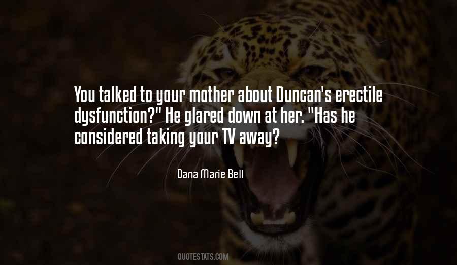 Dana Marie Bell Quotes #1384937