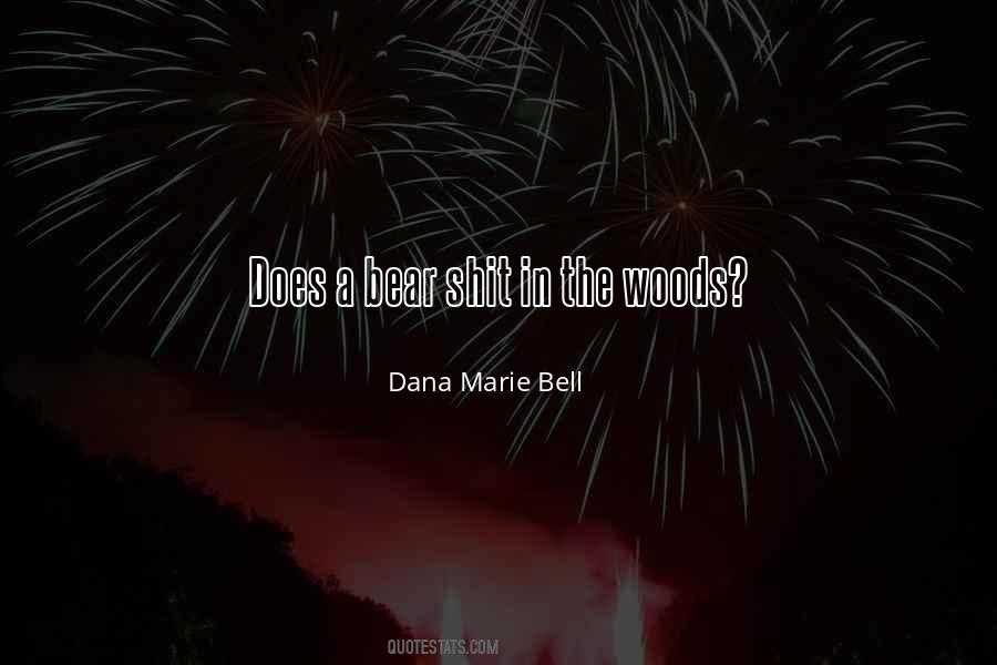 Dana Marie Bell Quotes #1503389