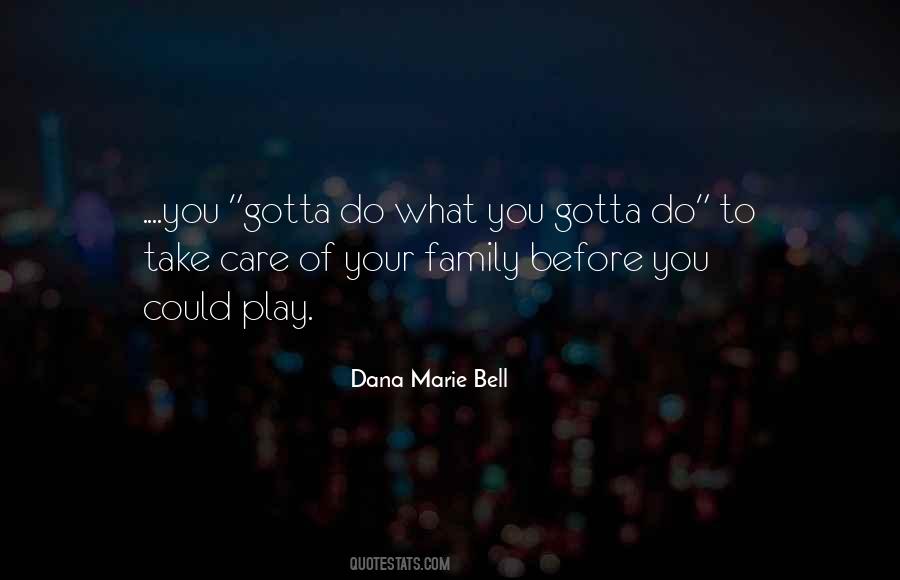 Dana Marie Bell Quotes #303657
