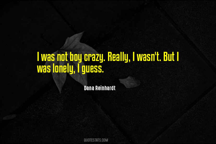 Dana Reinhardt Quotes #906013