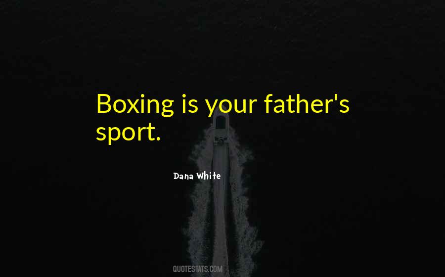 Dana White Quotes #587204