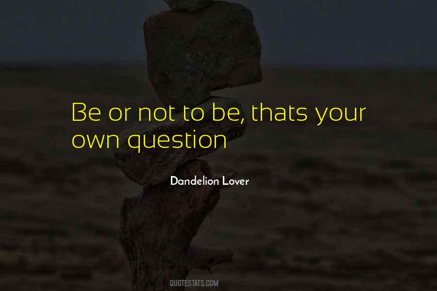 Dandelion Lover Quotes #1050449