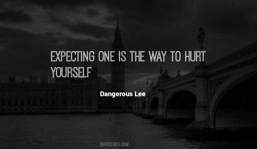 Dangerous Lee Quotes #1176315