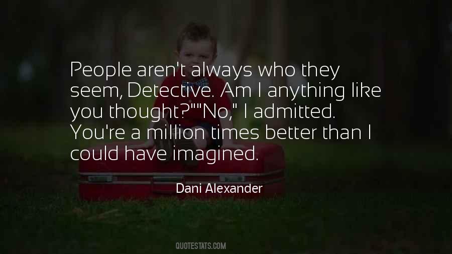 Dani Alexander Quotes #1510048