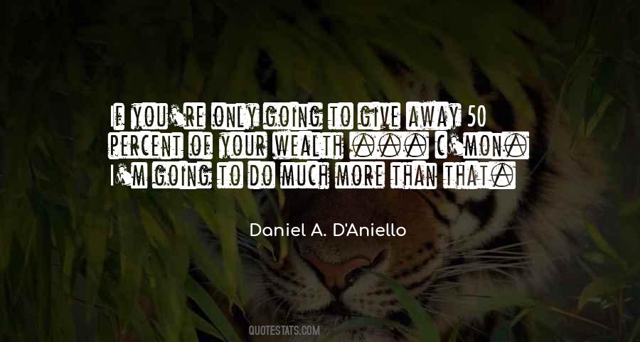 Daniel A. D'Aniello Quotes #1265095