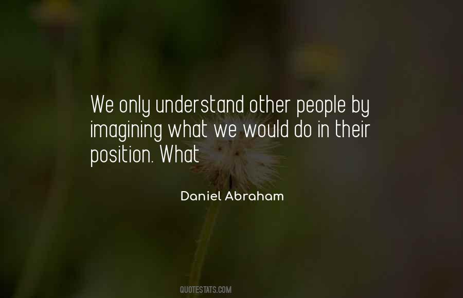 Daniel Abraham Quotes #1431300