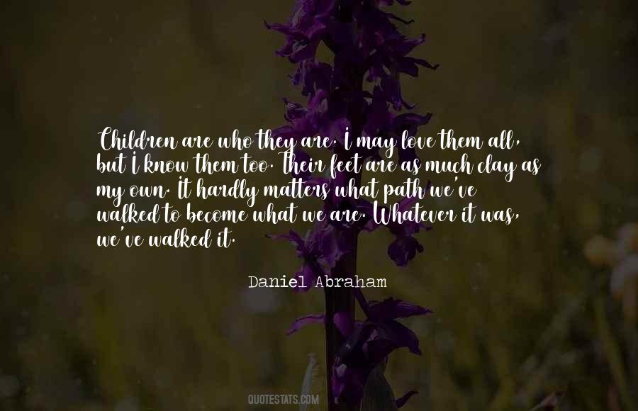 Daniel Abraham Quotes #1691374