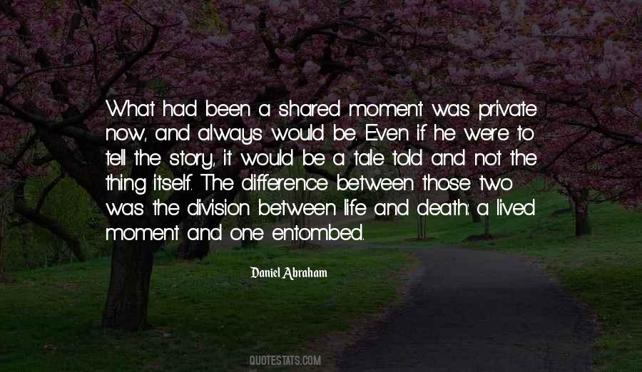 Daniel Abraham Quotes #334326