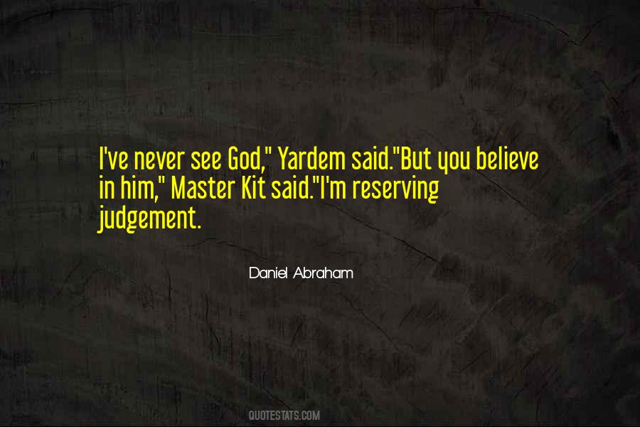 Daniel Abraham Quotes #452405