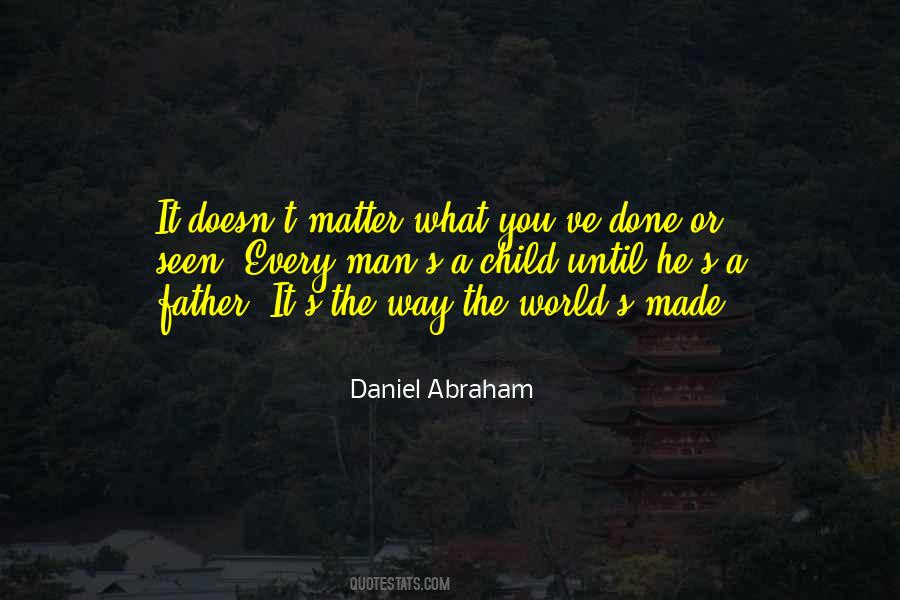 Daniel Abraham Quotes #832169