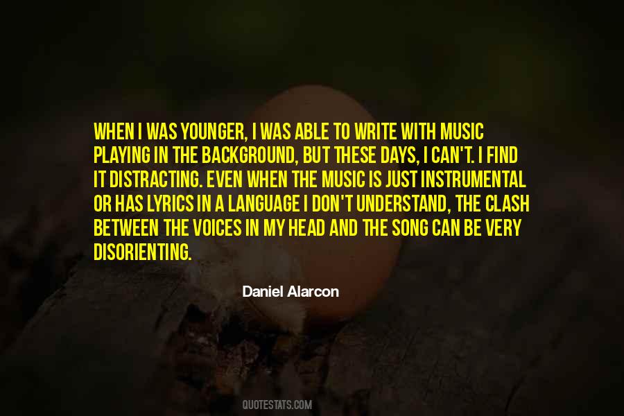 Daniel Alarcon Quotes #1366721