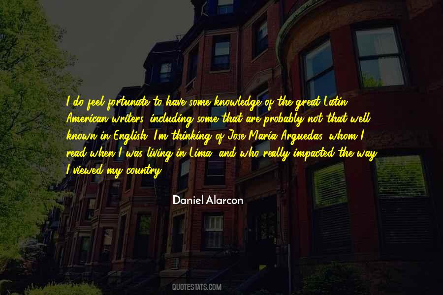 Daniel Alarcon Quotes #1721121