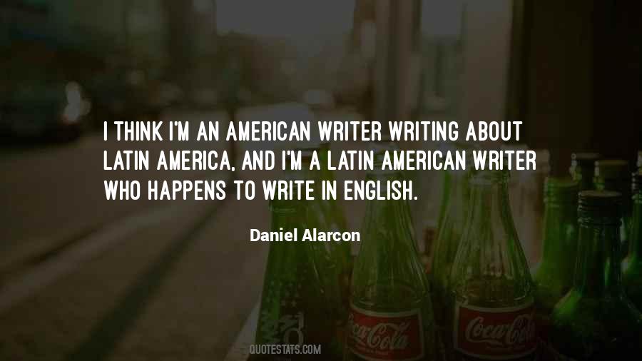 Daniel Alarcon Quotes #301516