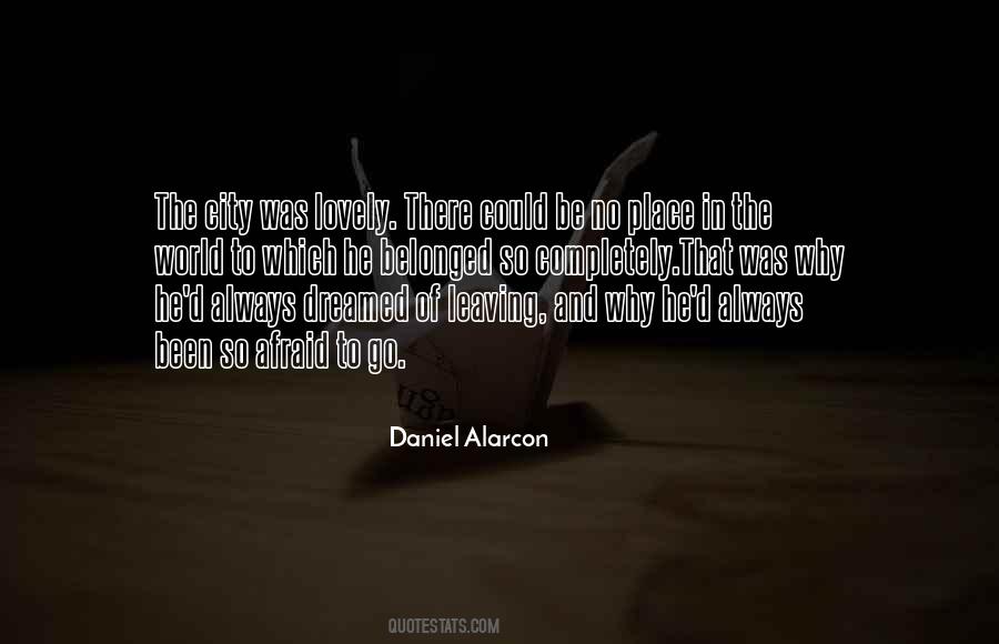 Daniel Alarcon Quotes #797568