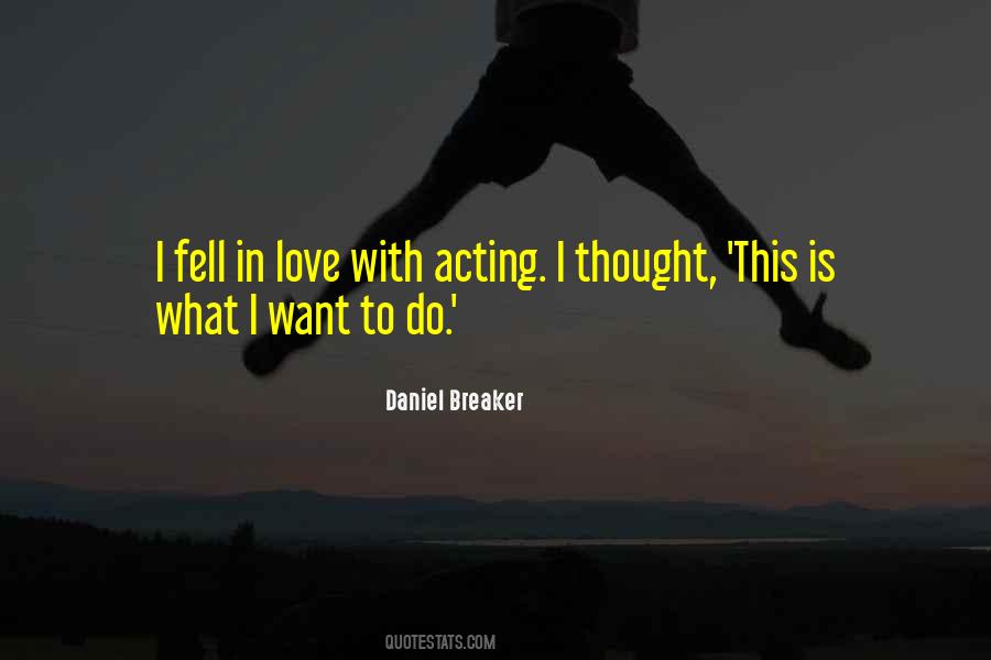 Daniel Breaker Quotes #87017