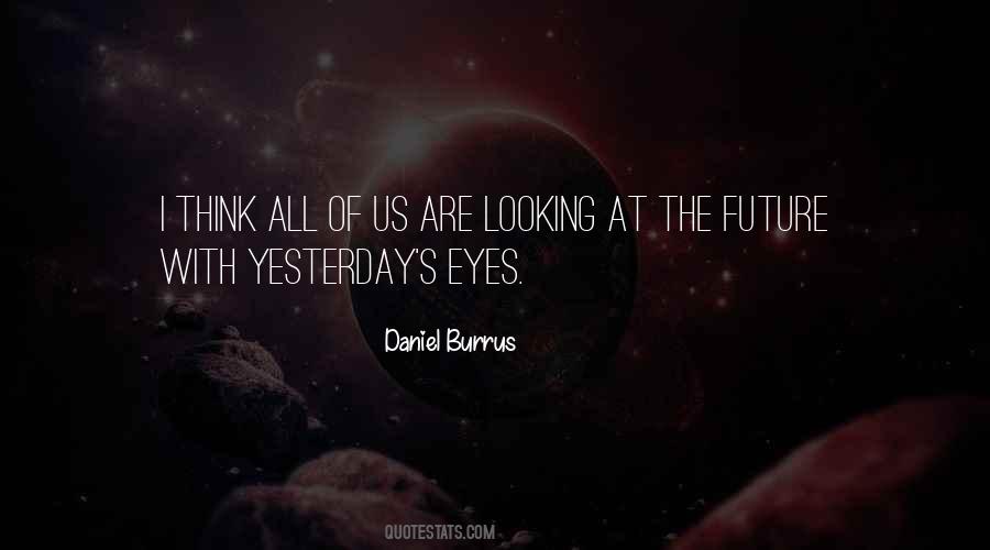 Daniel Burrus Quotes #136296
