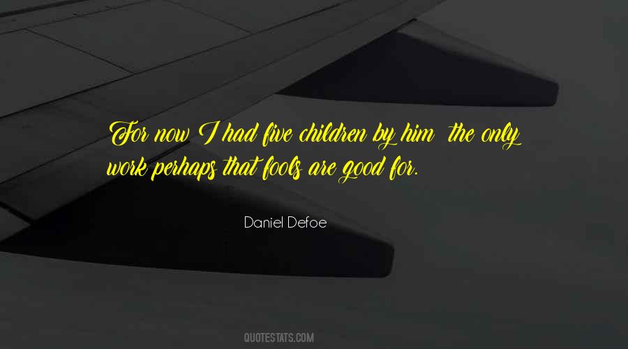 Daniel Defoe Quotes #880862