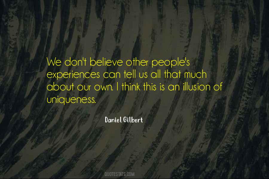 Daniel Gilbert Quotes #1427236