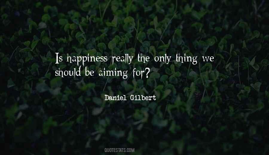 Daniel Gilbert Quotes #1600531