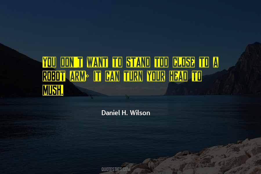 Daniel H. Wilson Quotes #1620698
