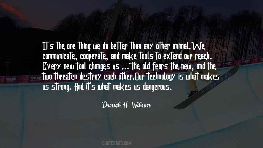 Daniel H. Wilson Quotes #174193