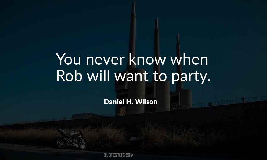 Daniel H. Wilson Quotes #1818455