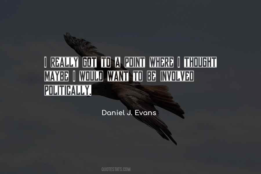 Daniel J. Evans Quotes #902189