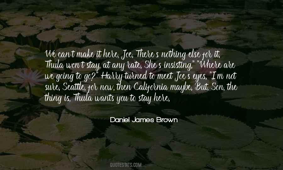 Daniel James Brown Quotes #484889